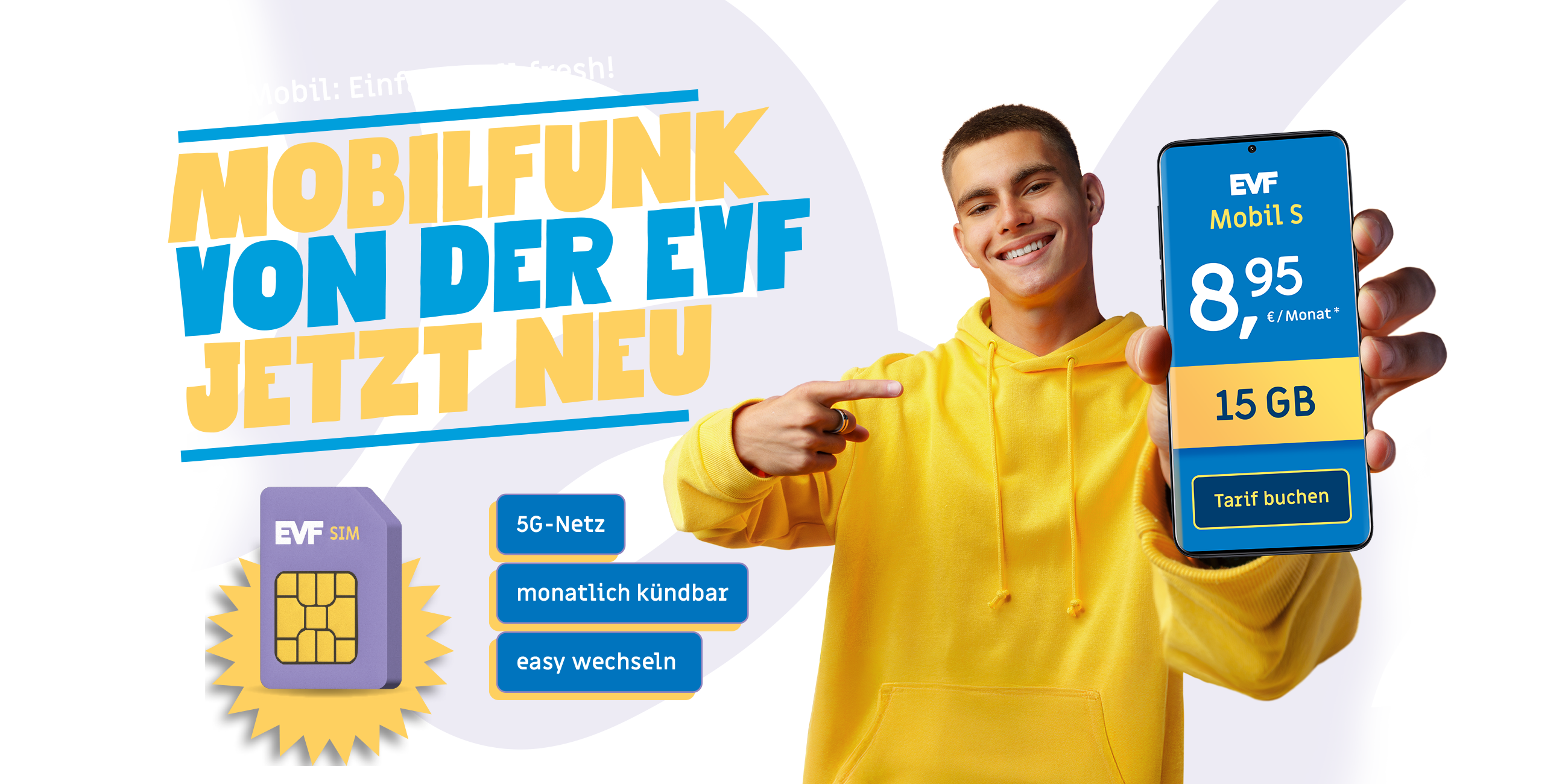 EVF-Mobil: Einfach voll fresh! Mobilfunk von der EVF. Jetzt neu! 5G-Netz! monatlich kündbar! easy wechseln!